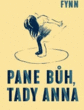 Pane Bůh, tady Anna