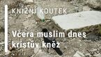 Knižní koutek: Včera muslim, dnes Kristův kněz