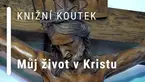 Knižní koutek: Můj život v Kristu 2