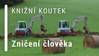 Knižní koutek: Zničení člověka 2