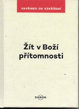 Žít v Boží přítomnosti Žít v Boží přítomnosti