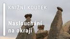 Knižní koutek: Naslouchání na okraji
