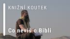 Knižní koutek: Co nevíš o Bibli